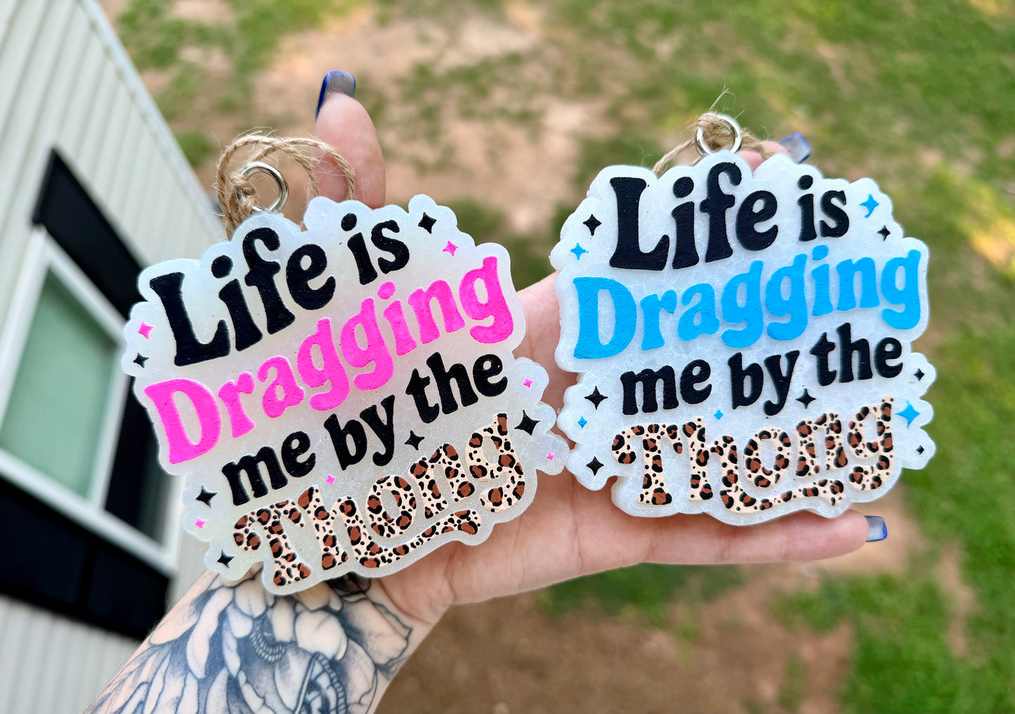 Life Is Dragging Me By The Thong
