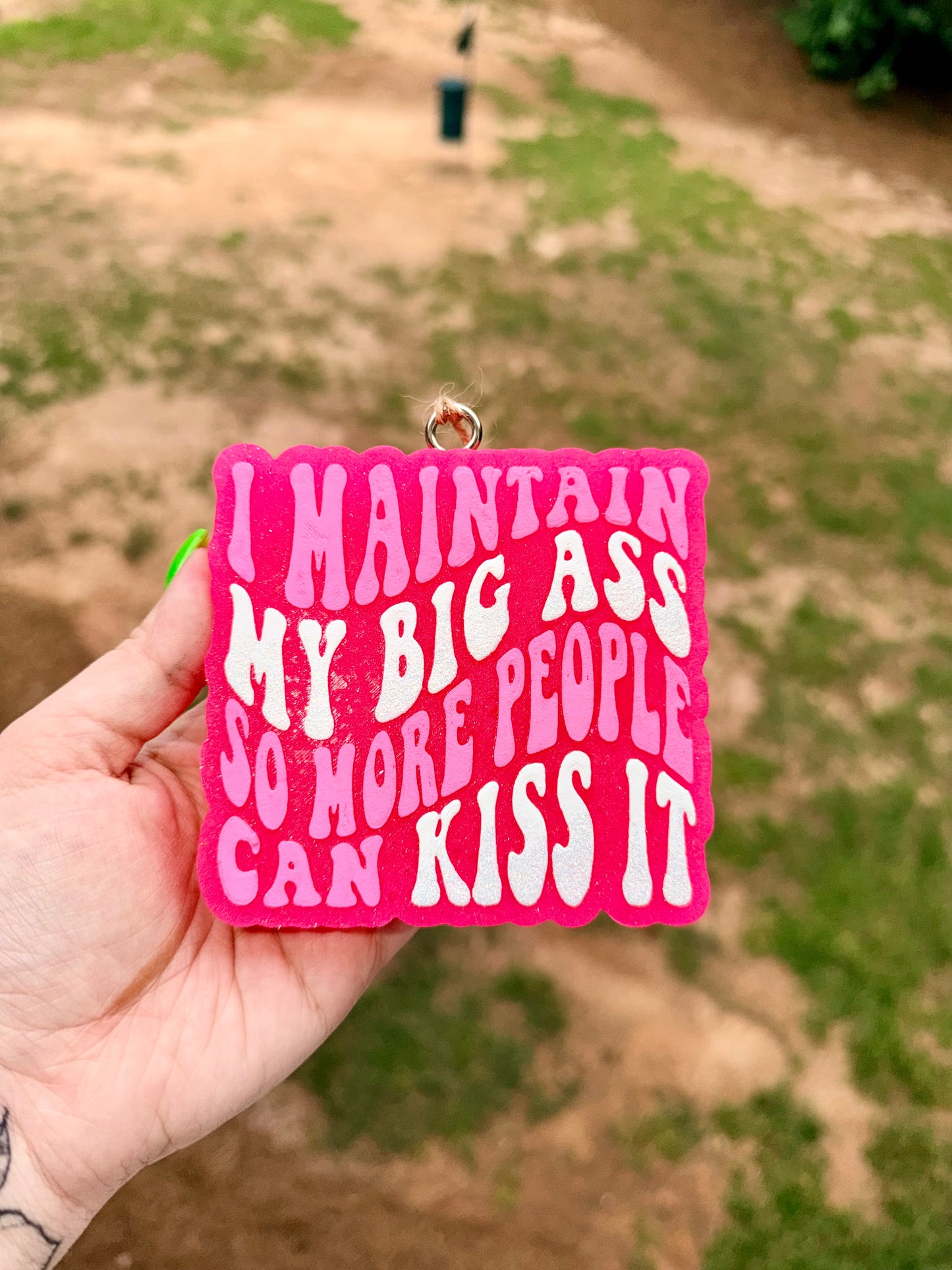 Maintain My Big Ass