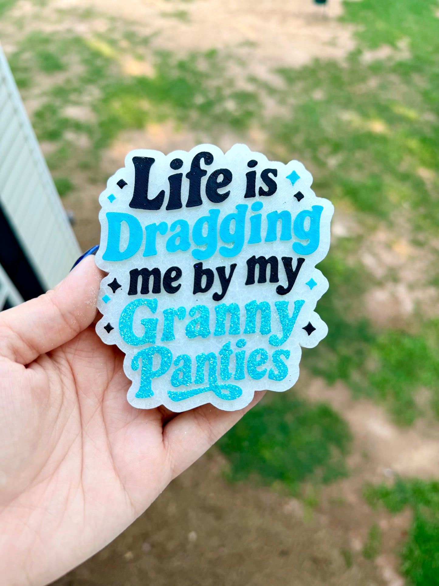 Dragging Me By My Granny Panties