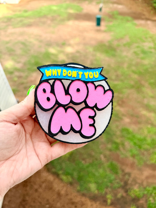 Blow Me